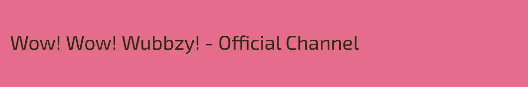 Wow! Wow! Wubbzy! - Official Channel